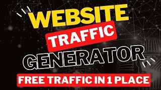 Website Traffic Generator: All Your FREE Traffic in One Place Online!