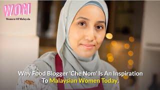 Why Food Blogger 'Che Nom' Is An Inspiration To Malaysian Women Today