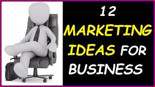 12 Business Marketing Ideas for Startups & Small Businesses ( Most Effective Marketing Strategies )