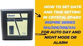 HOW TO SET DATE AND TIME IN CRYSTAL INSPIRE SERIES FOR AUTO DAY NIGHT MODE OR ALARM