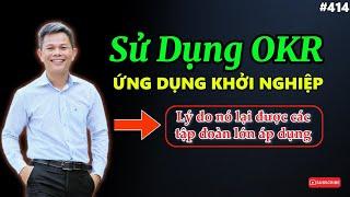 Sử Dụng OKR Trong Khởi Nghiệp: Lý Do Được Các Tập Đoàn Lớn Áp Dụng Quản Lý Theo Mục Tiêu #414