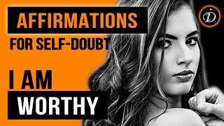 I AM WORTHY – Powerful affirmations to help you Overcome Fear and Self-Doubt | InstaDor