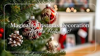 Magical Christmas Decoration Ideas to Transform Your Home for the Holidays!