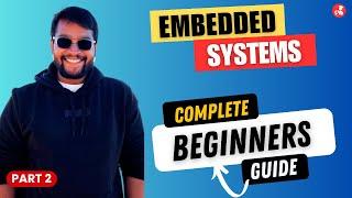 How to learn Embedded systems from scratch - A Beginner's Guide | Projects | Programming |