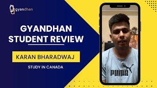 GyanDhan Student Review - Karan Bharadwaj | Study in Canada | Abroad Education Loans