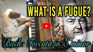 What is a Fugue? Analyzing Bach’s Toccata in E Minor