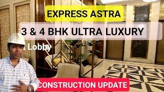 EXPRESS ASTRA - Construction update, Sample flat visit | 3 & 4 BHK ULTRA LUXURY APPARTMENT