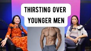 Older Women Thirsting Over Younger Men, Flirting with Gen Z // Not Your Asian Women Podcast, Ep 44