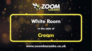 Cream - White Room - Karaoke Version from Zoom Karaoke