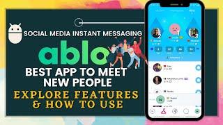 Ablo: Talk to new people & explore the world || How to use Ablo: The best app to meet new people