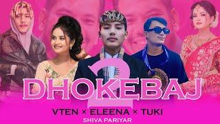 DHOKEBAJ 2 - VTEN, SHIVA PARIYAR, ELEENA CHAUHAN, TUKI MUSIC || AN-IL CH