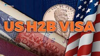 How to Get a US H2B Visa? Requirements, Fee, Conditions.