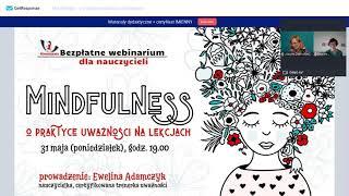 Webinar "Mindfulness. O praktyce uważności na lekcjach" - Ewelina Adamczyk