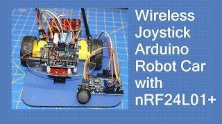 The nRF24L01 - Wireless Joystick for Arduino Robot Car with nRF24L01+