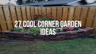  27 Cool CORNER GARDEN IDEAS