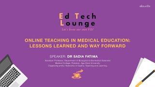 Online teaching in medical education: lessons learned & way forward | Ed Tech Lounge