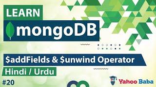 MongoDB $addFields & $unwind Operator Tutorial in Hindi / Urdu