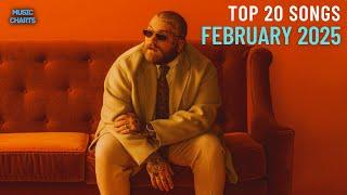 Top 20 Songs: February 2025 (02/08/2025) I Best Music Chart Hits