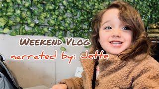 Weekend Vlog Narrated by 2 y.o Jette! Enjoy 