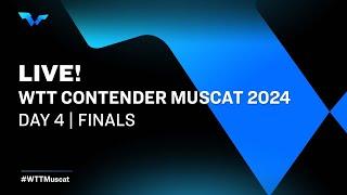 LIVE! | T1 | Day 4 | WTT Contender Muscat 2024 | Finals