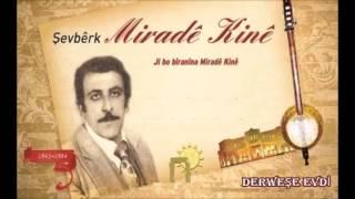 MIRADÊ KINÊ_DERWEŞE EVDİ