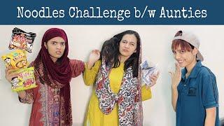 Noodles Challenge b/w Aunties |Fatima Faisal