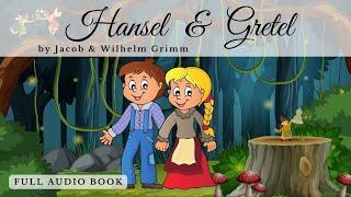 HANSEL & GRETEL by Brothers Grimm - FULL AudioBook FREE  | Classic Literature – Fairy Tales