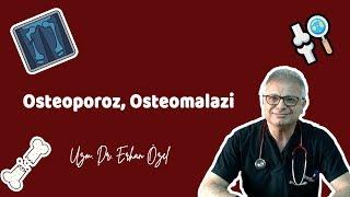 OSTEOPOROSIS, OSTEOMALASIA (What is it, How is it Treated?) Specialist Erhan Özel