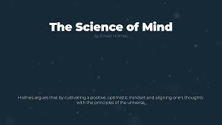 The Science of Mind - by Ernest Holmes - Book Summary