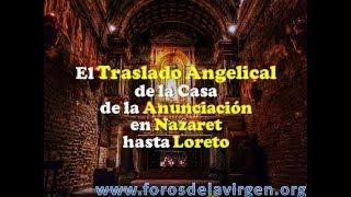 El Traslado Angelical de la Casa de la Anunciación en Nazaret a Loreto