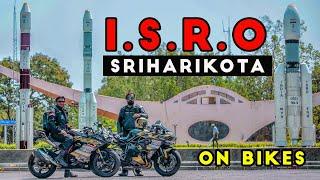 Reached ( I.S.R.O )  Sriharikota On BIKES