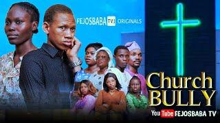 CHURCH BULLY FULL MOVIE || Written by Triumph Oyewole