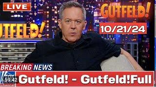 Gutfeld! 10/21/24 Greg Gutfeld ᖴᑌᒪᒪ HD | ᖴO᙭ ᗷᖇEᗩKIᑎG ᑎEᗯS Tᖇᑌᗰᑭ October 21, 2024