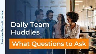 Daily Team Huddles: How To Ask Questions That Get Results