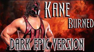 WWE: Kane Theme (Burned) | DARK EPIC VERSION