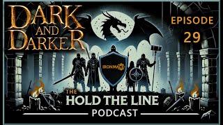 Hold the Line - A Dark and Darker Podcast - Ep 29