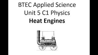 BTEC Applied Science: Unit 5 Physics Heat Engines