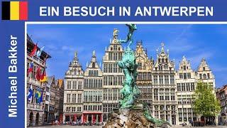  Ein Besuch in Antwerpen / Belgien - Ein Stadtrundgang - Highlights - HD