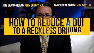 How to Reduce a DUI to a Reckless Driving