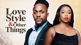 LOVE, STYLE AND OTHER THINGS - Nigerian Movies 2024 Latest Full Movies