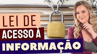 LEI DE ACESSO À INFORMAÇÃO (Lei 12.527) - RESUMO da LAI - Sigilo 100 anos