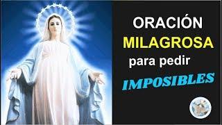 ORACIÓN MILAGROSA A LA VIRGEN MARÍA PARA PEDIR IMPOSIBLES