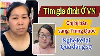 ( 1896 ) Thêm 1 trường hợp từ Trung Quốc tìm về.  Nghe kể mà rợn người. Tội nghiệp quá.