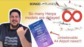 So many models delayed by Herpa!!! and unbelievable A4Airport news!!!