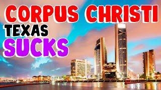 TOP 10 Reasons why CORPUS CHRISTI, TEXAS is the WORST city in the US!