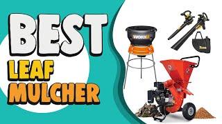 Best Leaf Mulcher in 2021 – Keep Clean Your Environment!