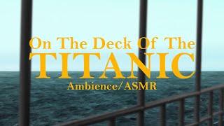 On The DECK Of The TITANIC Ambience ASMR