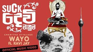 SuckDevi Vanuma (සක්දෙවි වැනුම)  - WAYO ft. Ravi Jay & Charitha Attalage [Official Music Video]