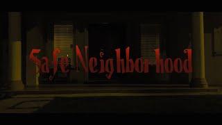 SAFE NEIGHBORHOOD - Trailer 4 (HD)