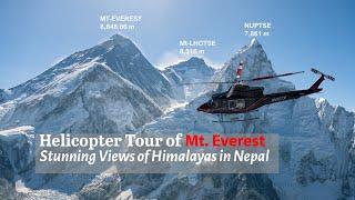 Mount Everest Overview 4K. Helicopter Tour, 14peaks, Gokyo, Lhotse, Nuptse, Ama Dablam.